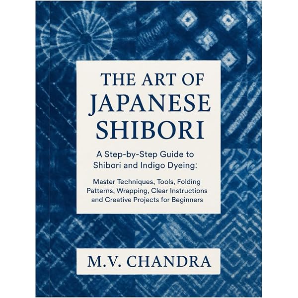 Shibori: The Inventive Art of Japanese Shaped Resist Dyeing: Wada